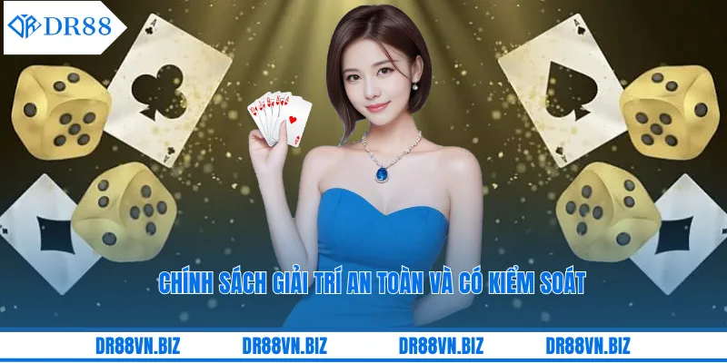 Chính sách giải trí an toàn và có kiểm soát Chính sách giải trí an toàn và có kiểm soát