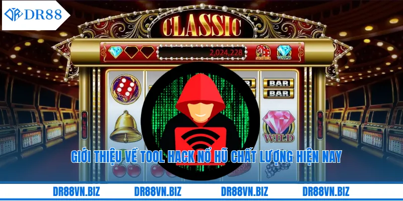Giới thiệu về tool hack nổ hũ chất lượng hiện nay