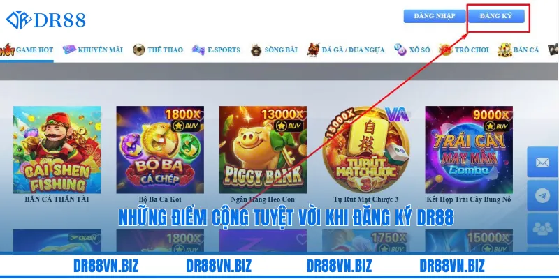 Những điểm cộng tuyệt vời khi đăng ký DR88