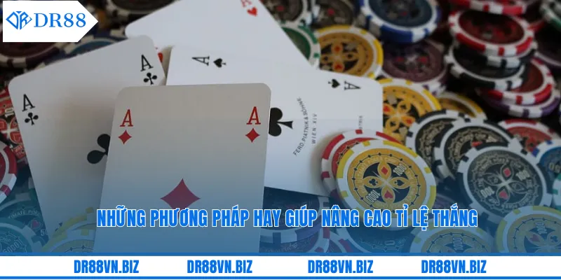 Những phương pháp hay giúp nâng cao tỉ lệ thắng