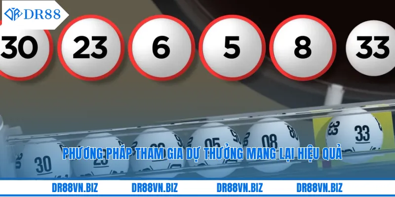 Phương pháp tham gia dự thưởng mang lại hiệu quả