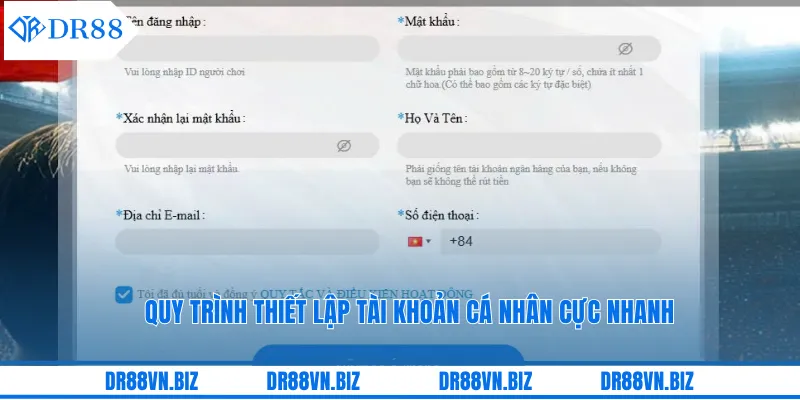 Quy trình thiết lập tài khoản cá nhân cực nhanh
